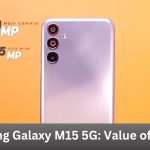 Samsung Galaxy M15 5G: Value of Money